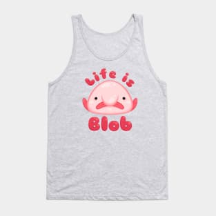 Life is Blob Tank Top